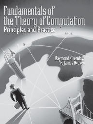 Title: Fundamentals of the Theory of Computation: Principles and Practice: Principles and Practice, Author: Raymond Greenlaw