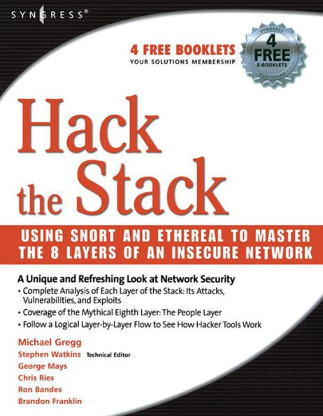 Hack the Stack: Using Snort and Ethereal to Master The 8 Layers of An Insecure Network