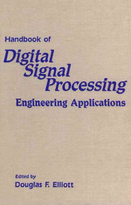 Title: Handbook of Digital Signal Processing: Engineering Applications, Author: Douglas F. Elliott