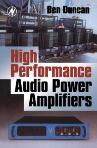 Title: High Performance Audio Power Amplifiers, Author: Ben Duncan