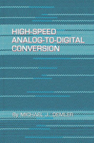 Title: High-Speed Analog-to-Digital Conversion, Author: Michael J. Demler