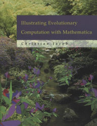 Title: Illustrating Evolutionary Computation with Mathematica, Author: Christian Jacob