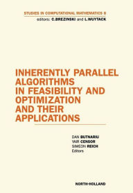 Title: Inherently Parallel Algorithms in Feasibility and Optimization and their Applications, Author: D. Butnariu