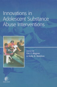 Title: Innovations in Adolescent Substance Abuse Interventions, Author: Eric Wagner