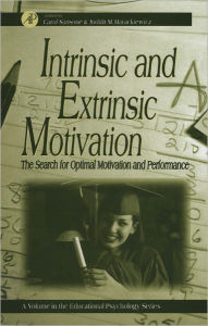 Title: Intrinsic and Extrinsic Motivation: The Search for Optimal Motivation and Performance, Author: Carol Sansone