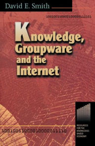 Title: Knowledge, Groupware, and the Internet, Author: David Smith