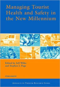 Title: Managing Tourist Health and Safety in the New Millennium, Author: Jeff Wilks