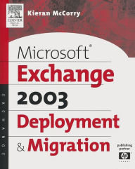Title: Microsoft® Exchange Server 2003 Deployment and Migration, Author: Kieran McCorry
