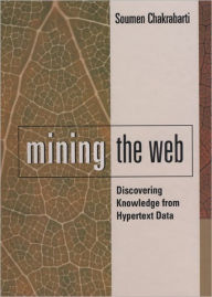 Title: Mining the Web: Discovering Knowledge from Hypertext Data, Author: Soumen Chakrabarti