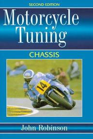 Title: Motorcyle Tuning: Chassis, Author: John Robinson
