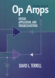 Title: Op Amps: Design, Application, and Troubleshooting, Author: David Terrell