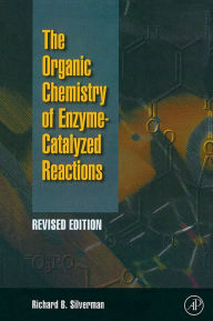 Title: Organic Chemistry of Enzyme-Catalyzed Reactions, Revised Edition, Author: Richard B. Silverman Ph.D Organic Chemistry