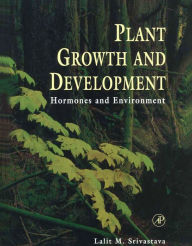 Title: Plant Growth and Development: Hormones and Environment, Author: Lalit M. Srivastava