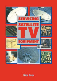 Title: Servicing Satellite TV Equipment, Author: Nick Beer