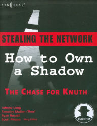 Title: Stealing the Network: How to Own a Shadow, Author: Johnny Long