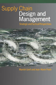 Title: Supply Chain Design and Management: Strategic and Tactical Perspectives, Author: Manish Govil