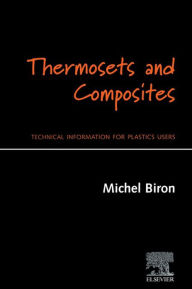 Title: Thermosets and Composites, Author: Michel Biron