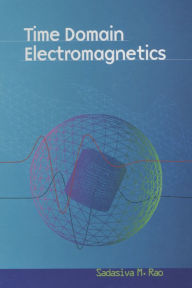 Title: Time Domain Electromagnetics, Author: Sadasiva M. Rao