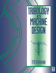 Title: Tribology in Machine Design, Author: Tadeusz Stolarski