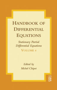 Title: Handbook of Differential Equations: Stationary Partial Differential Equations, Author: Michel Chipot