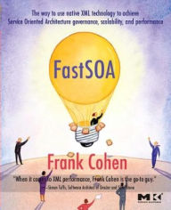 Title: Fast SOA: The way to use native XML technology to achieve Service Oriented Architecture governance, scalability, and performance, Author: Frank Cohen