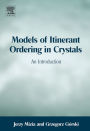 Models of Itinerant Ordering in Crystals: An Introduction