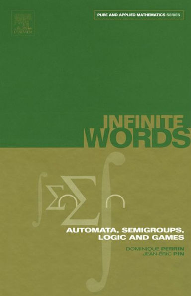 Infinite Words: Automata, Semigroups, Logic and Games