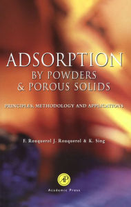Title: Adsorption by Powders and Porous Solids: Principles, Methodology and Applications, Author: Jean Rouquerol