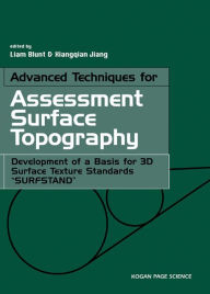 Title: Advanced Techniques for Assessment Surface Topography: Development of a Basis for 3D Surface Texture Standards 