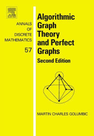 Title: Algorithmic Graph Theory and Perfect Graphs, Author: Martin Charles Golumbic