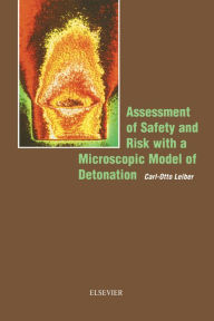 Title: Assessment of Safety and Risk with a Microscopic Model of Detonation, Author: C.-O. Leiber