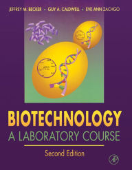 Title: Biotechnology: A Laboratory Course, Author: Jeffrey M. Becker