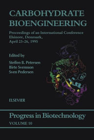 Title: Carbohydrate Bioengineering, Author: S.B. Petersen