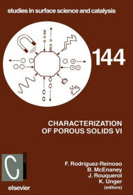 Title: Characterization of Porous Solids VI: Proceedings of the 6th International Symposium on the Characterization of Porous Solids (COPS-VI), Allicante, Spain, May 8 - 11 2002, Author: Elsevier Science