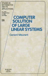 Title: Computer Solution of Large Linear Systems, Author: Gerard Meurant