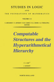 Title: Computable Structures and the Hyperarithmetical Hierarchy, Author: C.J. Ash