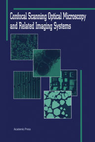 Title: Confocal Scanning Optical Microscopy and Related Imaging Systems, Author: Gordon S. Kino