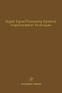 Digital Signal Processing Systems: Implementation Techniques: Advances in Theory and Applications