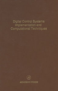 Title: Digital Control Systems Implementation and Computational Techniques: Advances in Theory and Applications, Author: Cornelius T. Leondes