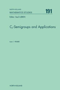 Title: C<INF>o</INF>-Semigroups and Applications, Author: Ioan I. Vrabie