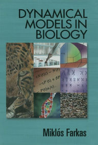 Title: Dynamical Models in Biology, Author: Miklós Farkas