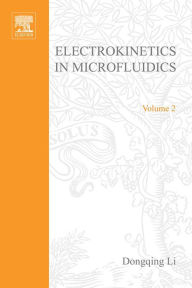 Title: Electrokinetics in Microfluidics, Author: Dongqing Li