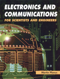 Title: Electronics and Communications for Scientists and Engineers, Author: Martin Plonus