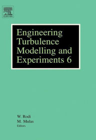 Title: Engineering Turbulence Modelling and Experiments 6: ERCOFTAC International Symposium on Engineering Turbulence and Measurements - ETMM6, Author: Wolfgang Rodi