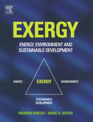 Title: Exergy: Energy, Environment and Sustainable Development, Author: Marc A Rosen