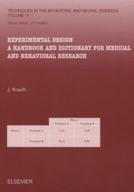 Title: Experimental Design: A Handbook and Dictionary for Medical and Behavioral Research, Author: J. Krauth
