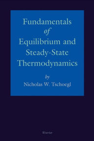 Title: Fundamentals of Equilibrium and Steady-State Thermodynamics, Author: N.W. Tschoegl