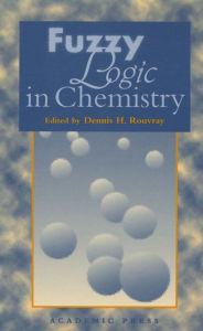 Title: Fuzzy Logic in Chemistry, Author: Dennis H. Rouvray