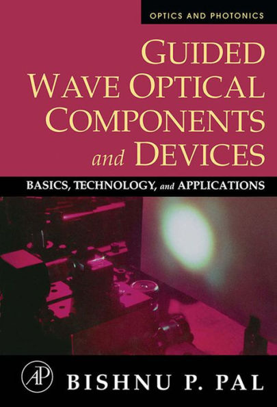 Guided Wave Optical Components and Devices: Basics, Technology, and Applications