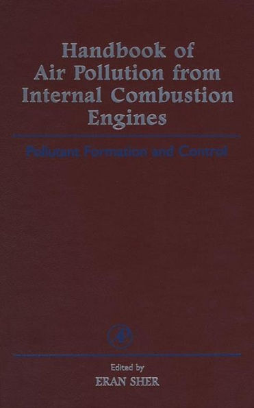 Handbook of Air Pollution from Internal Combustion Engines: Pollutant Formation and Control